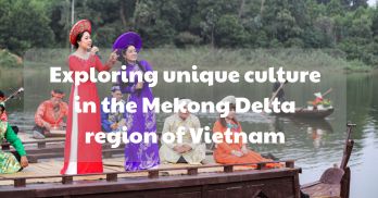 Exploring the unique culture in the Mekong Delta region of Vietnam - Handspan Travel Indochina
